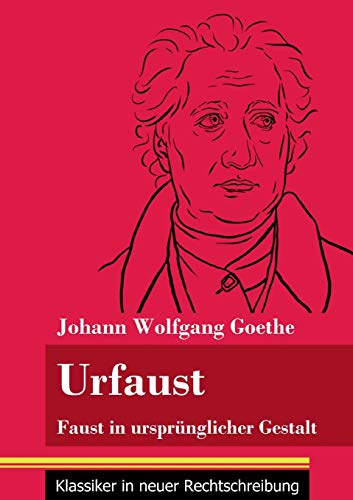 Urfaust: Faust in urspr??nglicher Gestalt (Band 1, Klassiker in neuer Rechtschreibung) (German Edition) - Paperback