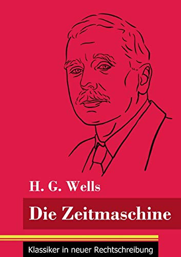 Die Zeitmaschine: (Band 25, Klassiker in neuer Rechtschreibung) (German Edition) - Paperback