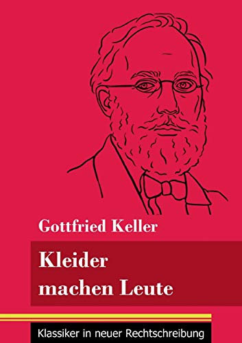 Kleider machen Leute: (Band 35, Klassiker in neuer Rechtschreibung) (German Edition)