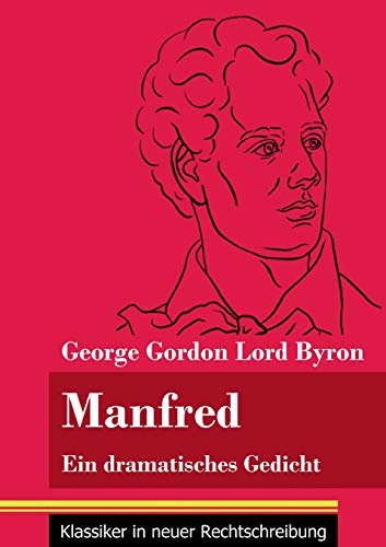 Manfred: Ein dramatisches Gedicht (Band 72, Klassiker in neuer Rechtschreibung) (German Edition)