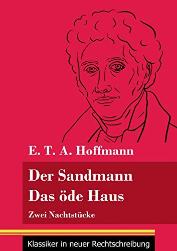 Der Sandmann / Das ??de Haus: Zwei Nachtst??cke (Band 101, Klassiker in neuer Rechtschreibung) (German Edition)