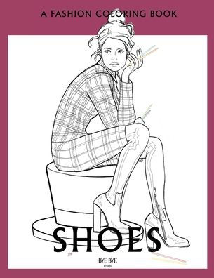 Shoes: A Coloring Book For Adults And Teenagers