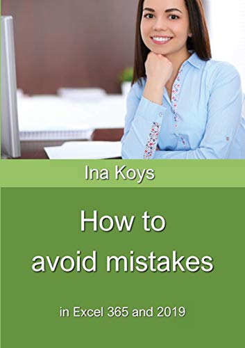How to avoid mistakes: in Excel 2019 and 365 (Short & Spicy)