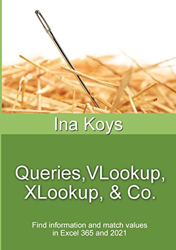 Queries, Vlookup, Xlookup & Co.: Find Information And Match Values In Excel 365 (Short & Spicy)