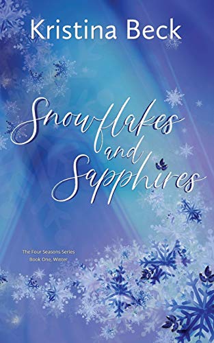 Snowflakes and Sapphires: Four Seasons Series Book 1 - Winter