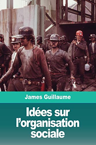 Id??es sur l'organisation sociale (French Edition)