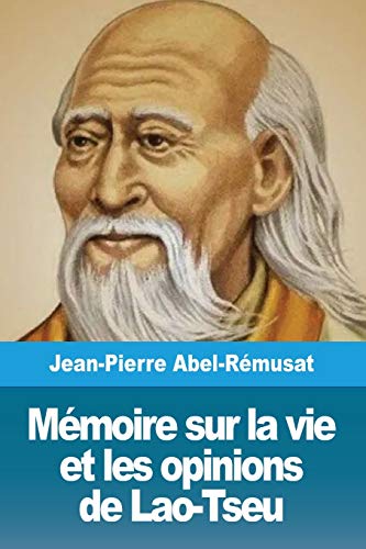 M??moire sur la vie et les opinions de Lao-Tseu (French Edition)