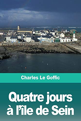 Quatre jours à l'île de Sein (French Edition)