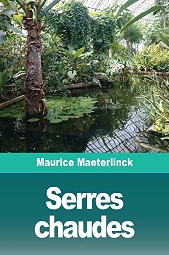 Serres chaudes: Suivi de quinze chansons (French Edition)