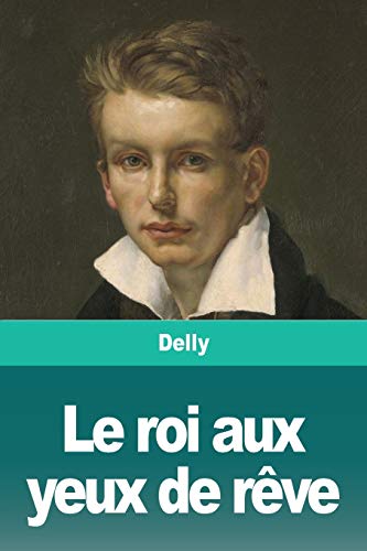 Le roi aux yeux de rêve (French Edition)