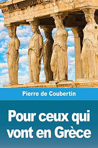 Pour ceux qui vont en Gr?¿ce (French Edition)