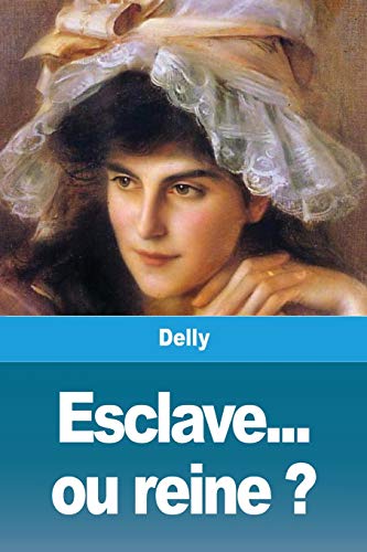 Esclave... ou reine ? (French Edition)
