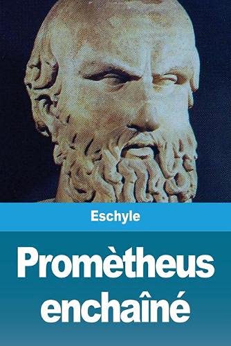 Promètheus enchaîné (French Edition)