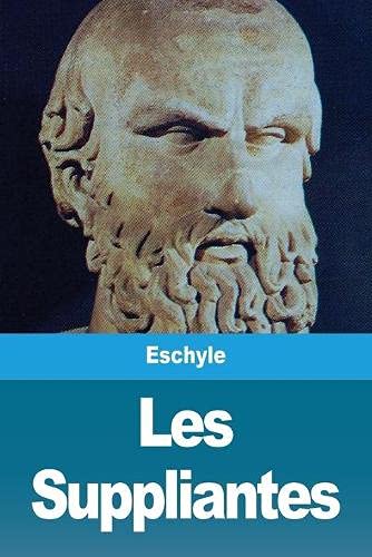 Les Suppliantes (French Edition)