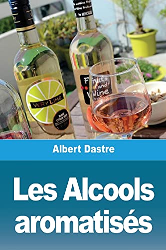 Les Alcools Aromatis??S (French Edition)
