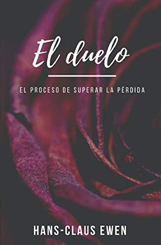 El duelo: El proceso de superar la p?rdida (Spanish Edition)