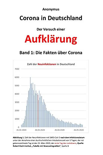 Corona In Deutschland - Der Versuch Einer Aufkl???rung: Band 1: Die Fakten ??Ber Corona (German Edition)