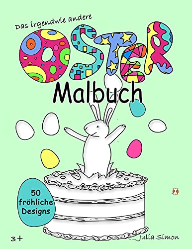 Das Irgendwie Andere Oster-Malbuch: 50 Fr??Hliche Designs (German Edition)
