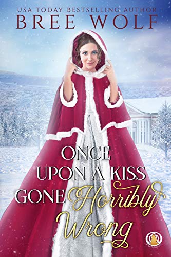 Once Upon a Kiss Gone Horribly Wrong (The Whickertons in Love)