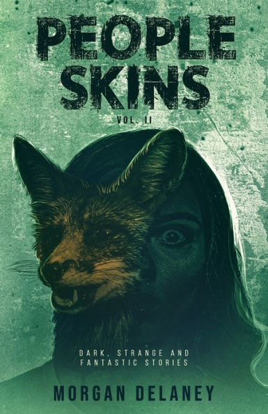 People Skins: Volume 2 (Dark, Strange And Fantastic Stories)