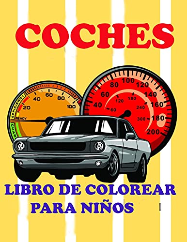 Coches Libro De Colorear Para Ni??Os: Incre?ble Coches Libro De Colorear Y Actividades Para Ni??Os, Edades: 5-7 (Spanish Edition)