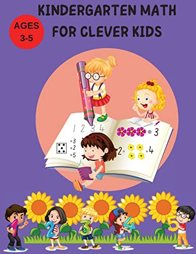 Kindergarten Math For Clever Kids: Learn, Write, Count, Matching Numbers And More