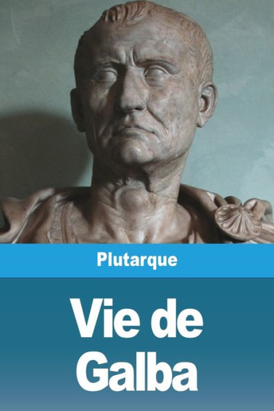 Vie De Galba (French Edition) - 9783988813862