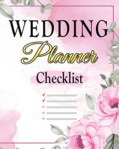 Wedding Checklist: The Complete Wedding Planner Book And Organizer, Bride Organizer, Wedding Checklist