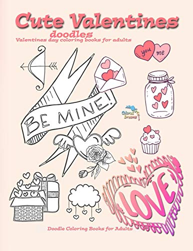 Cute Valentines doodles valentines day coloring books for adults: Doodle coloring books for adults - Paperback