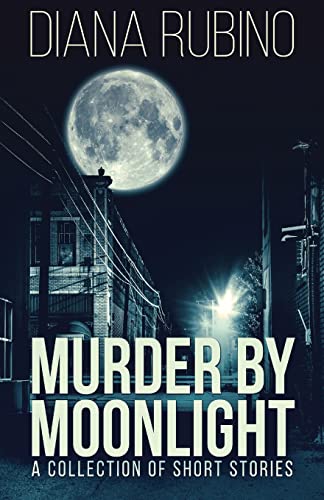 Murder By Moonlight: A Collection Of Short Stories - 9784867459447