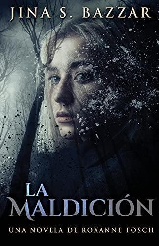 La Maldici??N - Una Novela De Roxanne Fosch (Spanish Edition) - 9784867476758