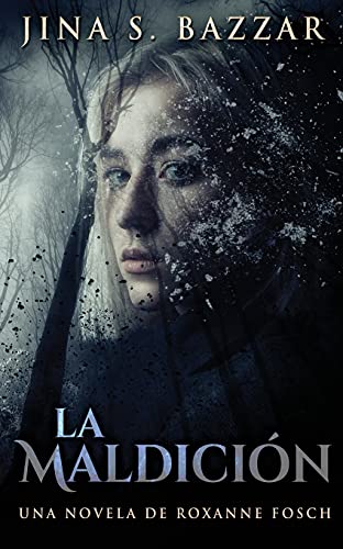 La Maldici??N - Una Novela De Roxanne Fosch (Spanish Edition) - 9784867476765