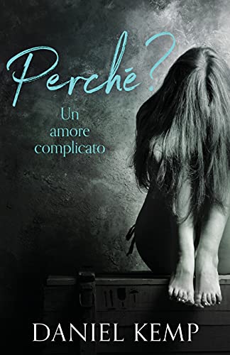 Perch??? Un Amore Complicato (Italian Edition) - 9784867501924