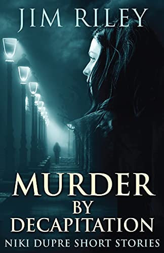 Murder By Decapitation (Niki Dupre Short Stories) - 9784867529027