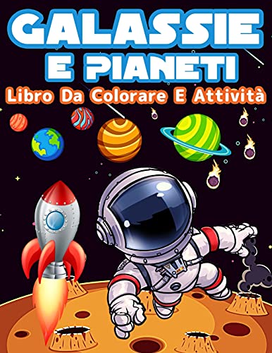 Libro Da Colorare E Attivit?ß Per Bambini: Pagine Da Colorare E Attivit?ß Divertenti Per Ragazze E Ragazzi Per Imparare Il Sistema Solare, Pianeti E ... E Molto Altro Per Bam (Italian Edition)