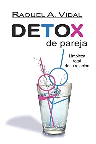 Detox de Pareja: Limpieza total de tu relaci??n (Spanish Edition)