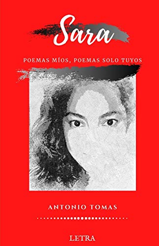 Sara: poemas m?¡os, poemas solo tuyos (Spanish Edition)