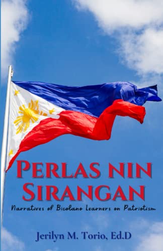 Perlas Nin Sirangan: Narratives Of Bicolano Learners On Patriotism