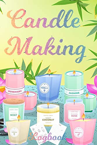 Candle Making Logbook: Design A-Z Plus Notes - Blank Recipe Book For Candle Maker - For The Crafter Or Business Professional Candle Making Blank Recipe Organizer - Gift For Candle Maker