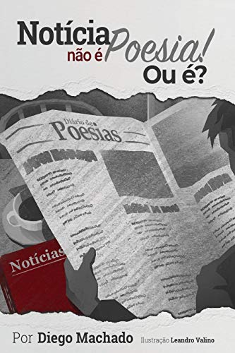 Not?cia N?o ? Poesia. Ou ?? (Portuguese Edition)