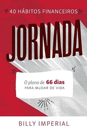Jornada: 40 h?íbitos Financeiros: O plano de 66 dias para mudar de vida (Portuguese Edition)