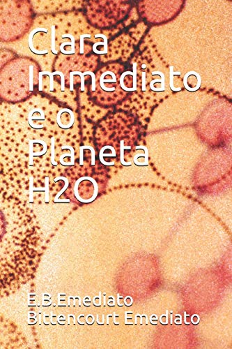 Clara Immediato e o Planeta H2O (Portuguese Edition)