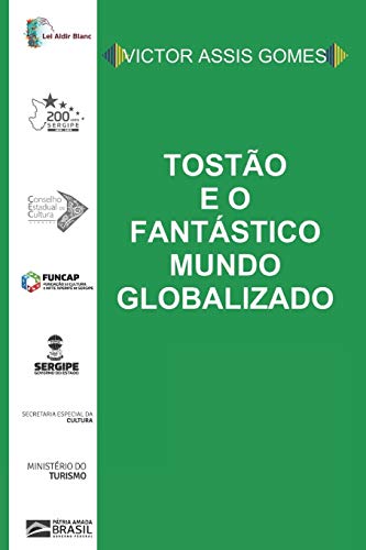 Tost???o E O Fant???stico Mundo Globalizado (Portuguese Edition)