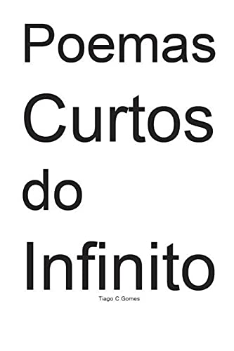 Poemas Curtos Do Infinito (Portuguese Edition)