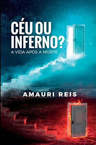 C?U OU INFERNO?: A Vida Ap?s a Morte (Portuguese Edition)