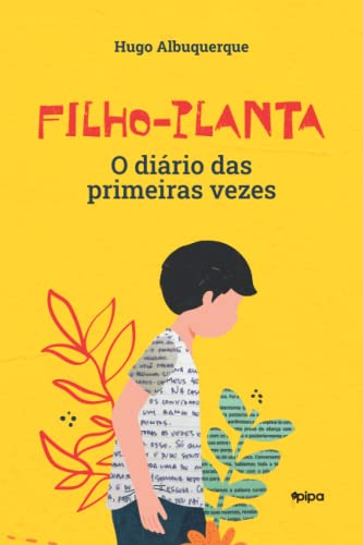 Filho-Planta : O Di?rio Das Primeiras Vezes