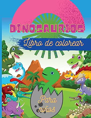 Dinosaurios Libro De Colorear Para Ni??Os: Fant???stico Libro Para Colorear De Dinosaurios Para Ni??Os, Ni??As, Ni??Os Peque??Os, Preescolares - Tama??O Grande 8,5 X 11" (Spanish Edition)