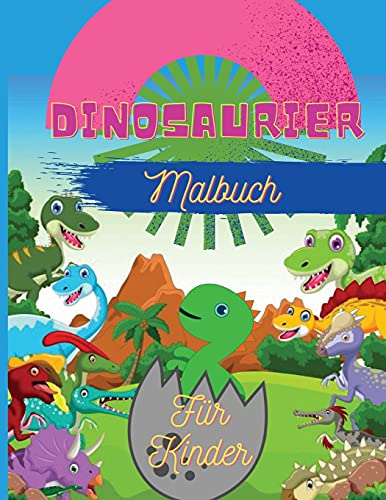 Dinosaurier Malbuch F??R Kinder: Fantastisches Dinosaurier-Malbuch F??R Jungen, M???dchen, Kleinkinder, Vorschulkinder Gro??format 8,5 X 11 (German Edition)