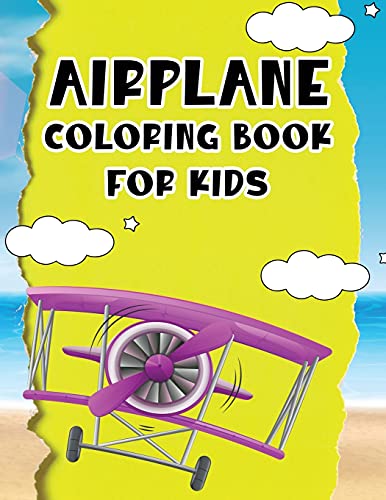 Airplane Coloring Book For Kids: A Great Coloring Book For Young Children With Unique And High Quality Drawings Of Various Airplanes - 9787794233975