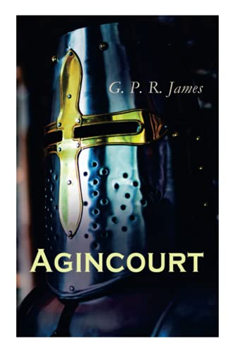 Agincourt: Historical Novel - The Battle of Agincourt
